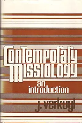 Contemporary Missiology: An Introduction By Verkuyl J. Hardback Book The Fast • $10.41