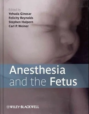 Anesthesia And The Fetus Hardcover By Ginosar Yehuda (EDT); Reynolds Felic... • $145