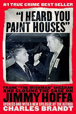 Charles Brandt :  I Heard You Paint Houses  : Frank  The FREE Shipping Save £s • £49.99
