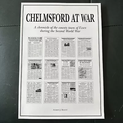 Chelmsford At War: A Chronicle Of The County To... By Begent Andrew J. Vintage • £89.99