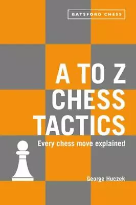 A To Z Chess Tactics: Every Chess Move Explained • $8.93