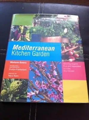 Mediterranean Kitchen Garden: Growing... By Bueno Mariano HardcoverExcellent • £19