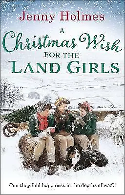 £3.40 • Buy Holmes, Jenny : A Christmas Wish For The Land Girls: A J FREE Shipping, Save £s