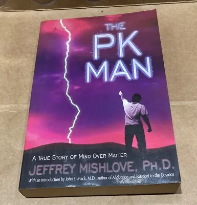 PK Man: A True Story Of Mind Over Matter By Jeffrey Mishlov Paperback Book 2000 • £10