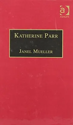 003: Katherine Parr: Printed Writings 15001640 Mueller.. • £44.63