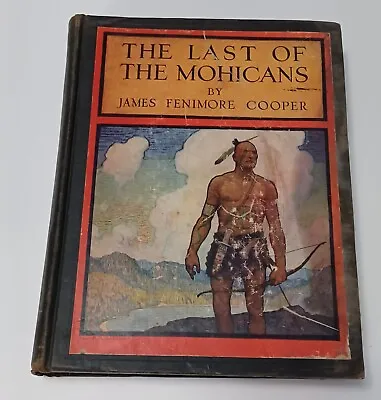 The Last Of The Mohicans James Fenimore Cooper Illustrated NC Wyeth 1920 NY • $8.99