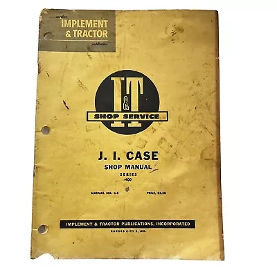I &T Shop Service Manual For JI Case Series 400 Tractor Manual #C-6 Vintage 1956 • $14.95