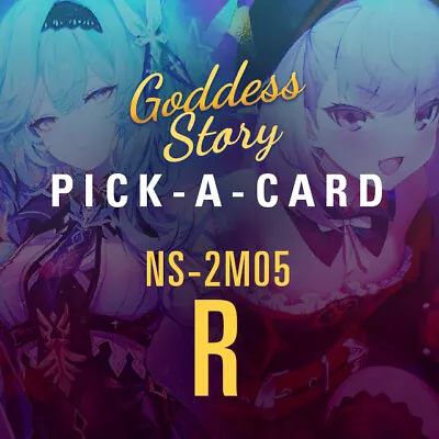 Goddess Story - PICK A CARD - R - NS-2M05 - CCG Anime Waifu Orica Doujin Cards • $0.99