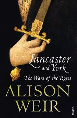 Lancaster And York: The Wars Of The Roses • £4.48