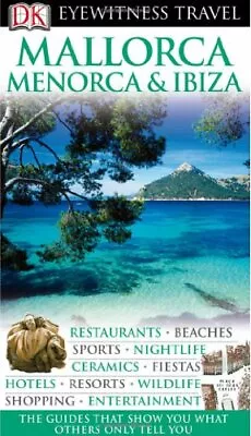 DK Eyewitness Travel Guide: Mallorca Menorca & Ibiza By Collec .9781405353137 • £2.88