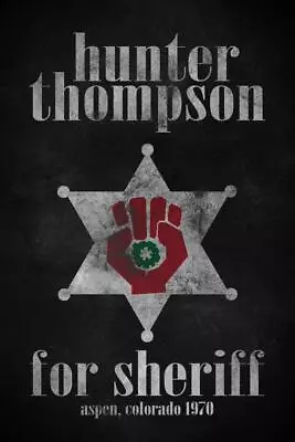 $13.98 • Buy Hunter S Thompson For Sheriff Vintage Style Textured Campaign Poster 24x36
