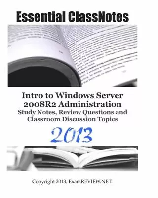 Essential Classnotes Intro To Windows Server 2008R2 Administration Study No... • $17.23