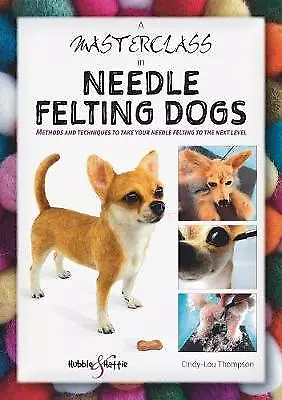 A Masterclass In Needle Felting Dogs - 9781787113831 • £12.97