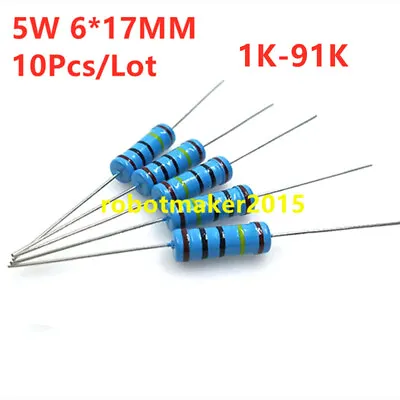 10Pcs 5W 5 Watt Metal Film Resistor ±1% 1K -91K Ω Ohm 1 K - 91 K 6*17MM • $2.74