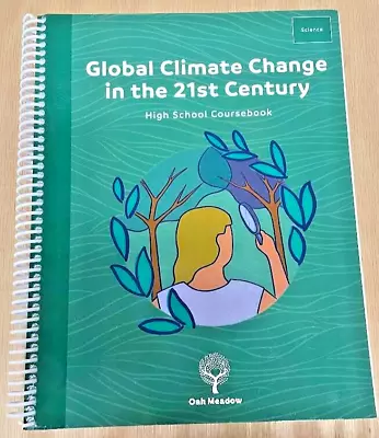 Oak Meadow Global Climate Change In The 21st Century Coursebook (Current Version • $50