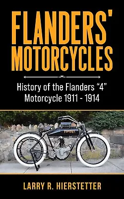 Flanders' Motorcycles / History Of The Flanders  4  Motorcycle  1911 - 1914 • $17.95