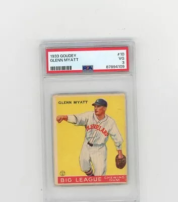 1933 Goudey  PSA 3 # 10 Glenn Myatt ROOKIE Crease Free/Nice/Just Graded • $99.99