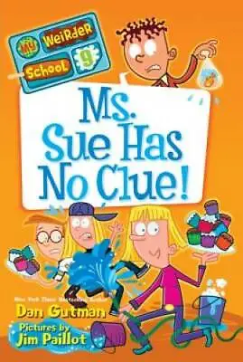 My Weirder School #9: Ms. Sue Has No Clue! - Paperback By Gutman Dan - GOOD • $3.76