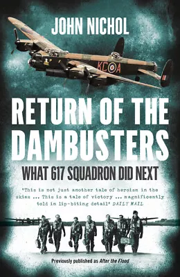 Return Of The Dambusters: What 617 Squadron Did Next By John Nichol (Paperback) • £4.17