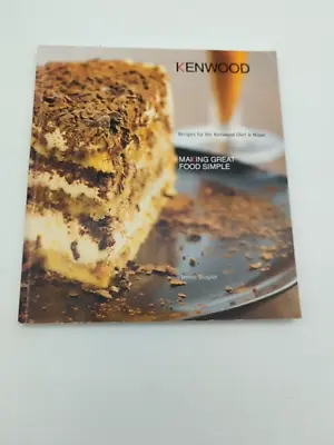 Making Great Food Simple:Kenwood By Jennie Shapter (Paperback 2003) 1st Edition • £12.97