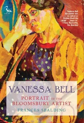 Vanessa Bell : Portrait Of The Bloomsbury Artist Paperback By Spalding Fran... • $22.57