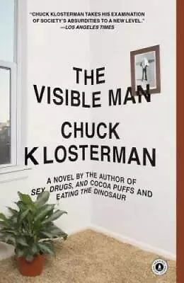 The Visible Man: A Novel - Paperback By Klosterman Chuck - GOOD • $3.95