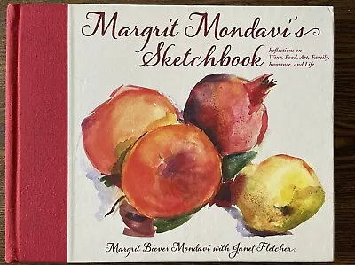 Margrit Mondavi's Sketchbook: Reflections On Wine Food Art Family Romance... • $24.99