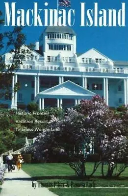 Mackinac Island: Historic Frontier Vacation Resort Timeless Wonderland  Pilja • $7.84