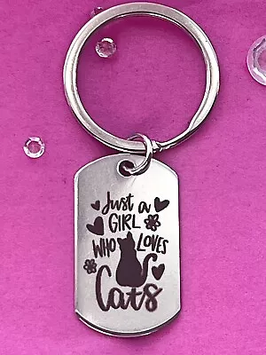“JUST A GIRL WHO LOVES CATS” Engraved Keyring/bag Charm Birthday Gift 😻 • £3.99