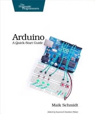 Arduino: A Quick Start Guide (Pragmatic Programmers) - Paperback - GOOD • $7.89