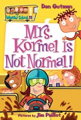 My Weird School #11: Mrs. Kormel Is Not Normal! By Gutman Dan Good Book • $3.74