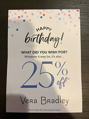 Vera Bradley Stores Or Factory Outlet 25% Off Entire Purchase Expires 4/30/2024 • $3.99