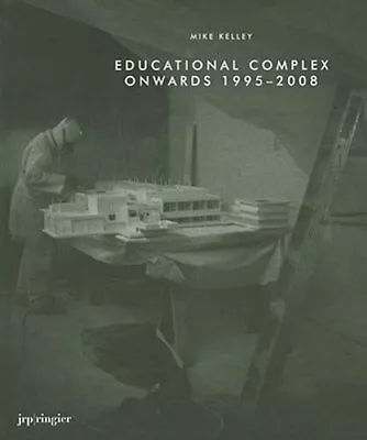 Mike Kelley: Educational Complex Onwards 1995-2008 By Mike Kelley: New • $54.64