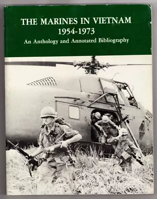 The Marines In Vietnam 1954-1973 An Anthology And Annotated Bibliography • $19