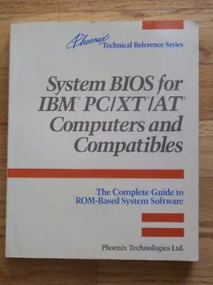 System BIOS For IBM PC/XT/AT Computers And Compatibles: The Complete Guide T... • $65.84