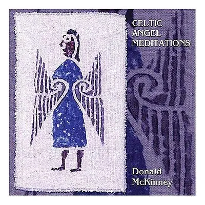 Celtic Angel Meditations - Donald Mckinney - New Age Cd • £5.99