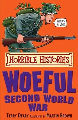 The Woeful Second World War (Horrible Histories)Terry Deary  .9780439943994 • £2.47