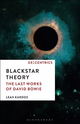 NEW BOOK Blackstar Theory: The Last Works Of David Bowie By Kardos Leah (2022) • $47.66