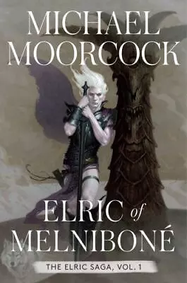 Elric Of Melnibone: The Elric Saga Part 1 By Moorcock Michael Hardcover New • $36.46