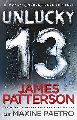 Unlucky 13: (Women's Murder Club 13)James Patterson • £3.26
