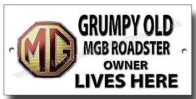 Grumpy Old Mgb Roadster Owner Lives Here Metal Sign.car Humourclassic Mg Cars. • $7.40