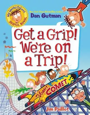 My Weird School Graphic Novel: Get A Grip! We're On A Trip! (My Weird School Gra • $3.74