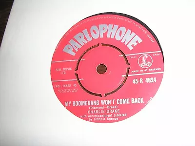 Charlie Drake My Boomerang Won't Come Back / She's My Girl Parlophone  • £2.99