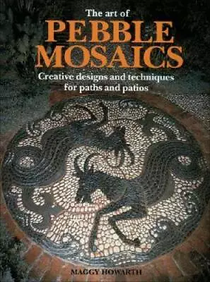 The Art Of Pebble Mosaics - Paperback By Howarth Maggy - GOOD • $5.62