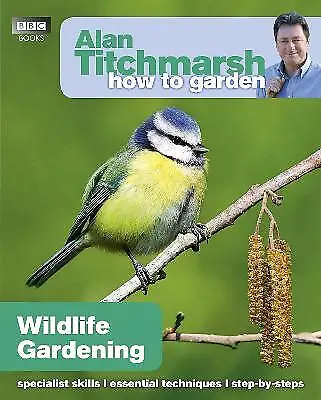 £0.99 • Buy Alan Titchmarsh How To Garden: Wildlife Gardening By Alan Titchmarsh (Paperback,