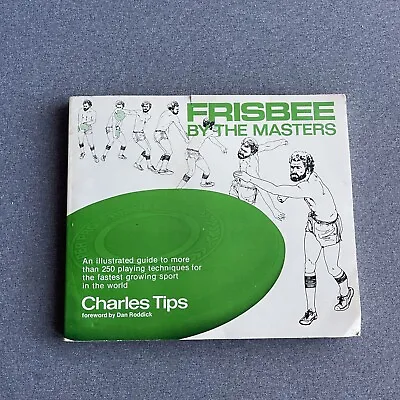 Frisbee By The Masters By Charles Tips 1977 Illustrated Guide Paperback • $10