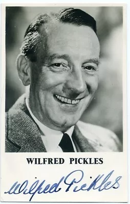 WILFRED PICKLES Comedian MUSIC HALL Theatre INK SIGNED Autograph RADIO SHOWS • £8