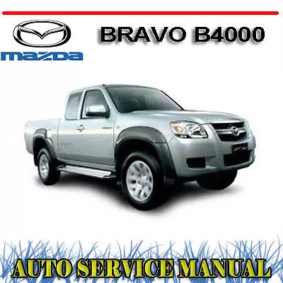 Mazda Bravo B4000 Truck 4.0l V6 2001-2010 Workshop Service Repair Manual ~ Dvd • $23.99