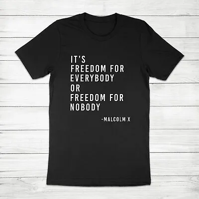 Freedom Malcolm X Quote Black History Civil Rights Equality Unisex Tee T-Shirt • $17.10