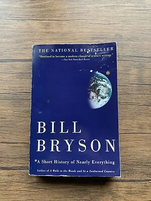 A Short History Of Nearly Everything By Bill Bryson (2004 Trade Paperback) • $6
